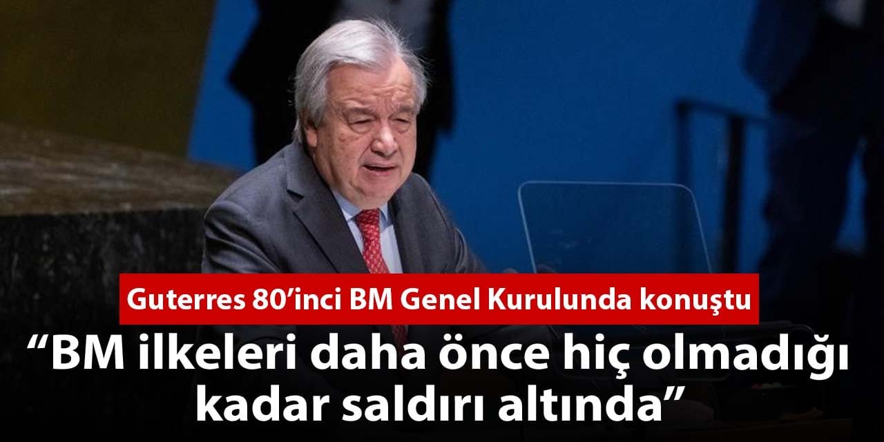 guterres bm ilkeleri daha once hic olmadigi kadar saldiri altinda KSlfqYUW