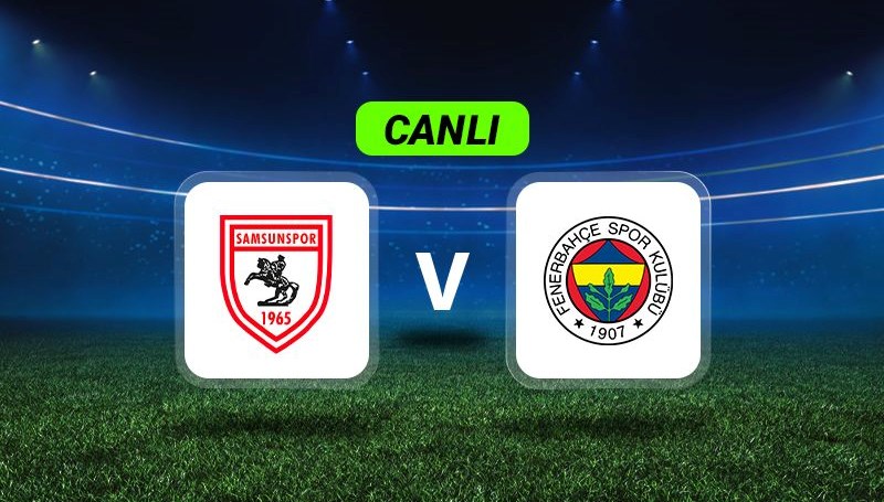 canli anlatim samsunspor fenerbahce maci 9QTMkHNg