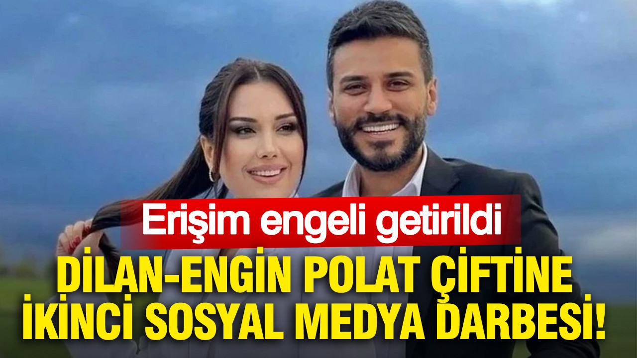 Dilan engin polat ciftine ikinci sosyal medya darbesi erisim engeli getirildi 4SBvdNGV